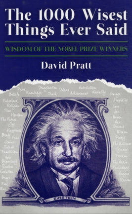 The 1000 Wisest Things Ever Said: Wisdom of the Nobel Prize Winners