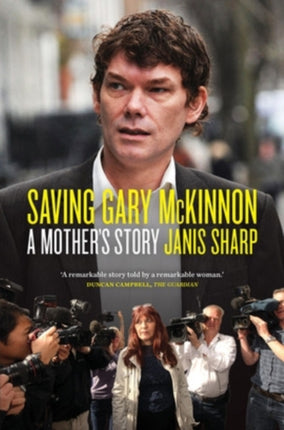 Saving Gary McKinnon: A Mother's Story