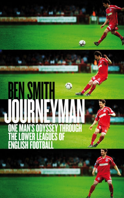 Journeyman: One Man's Odyssey Through the Lower Leagues of English Football