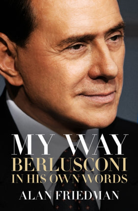 My Way: Berlusconi in his own words