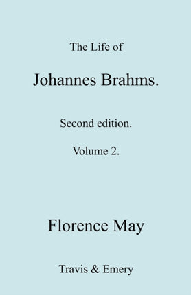The Life of Johannes Brahms. Revised, Second Edition. (Volume 2).