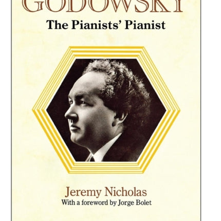 Godowsky, the Pianists' Pianist. a Biography of Leopold Godowsky.