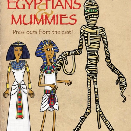 Egyptians & Mummies: Press Outs From the Past!