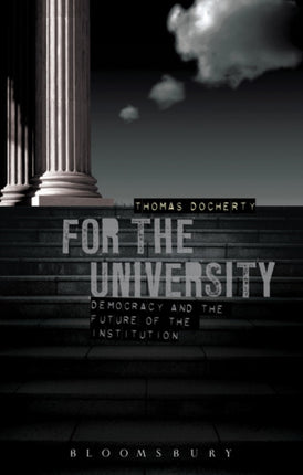 For the University: Democracy and the Future of the Institution