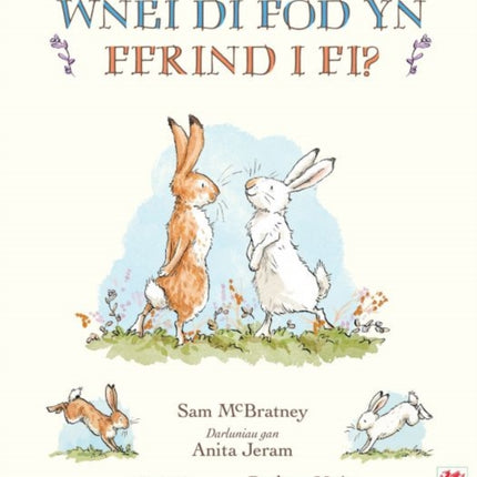 Wnei Di Fod yn Ffrind i Mi? / Will You Be My Friend?