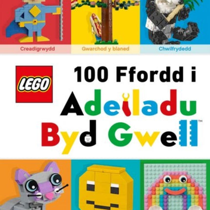 Cyfres Lego: Lego 100 Ffordd i Adeiladu Byd Gwell