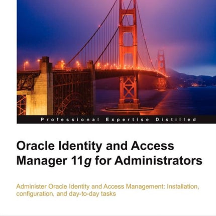 Oracle Identity and Access Manager 11g for Administrators