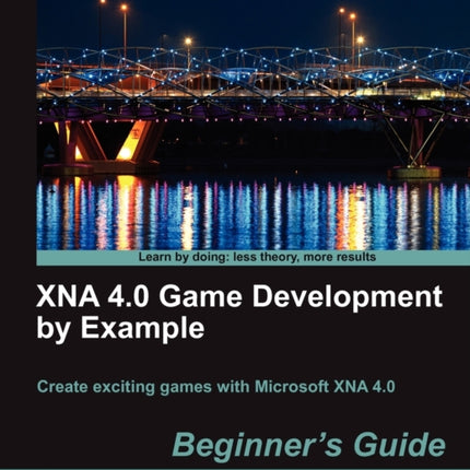 XNA 40 Game Development by Example Beginners Guide