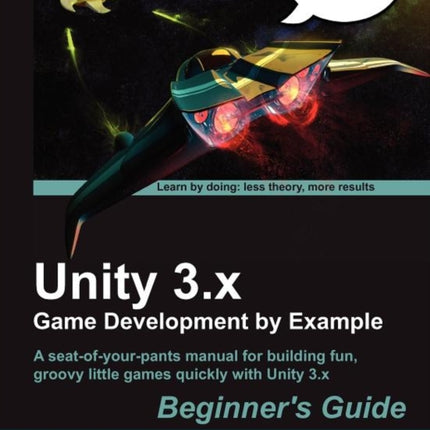 Unity 3.x Game Development by Example Beginners