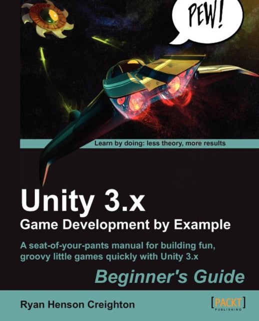 Unity 3.x Game Development by Example Beginners
