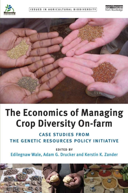 The Economics of Managing Crop Diversity On-farm: Case studies from the Genetic Resources Policy Initiative