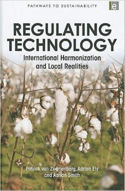 Regulating Technology: International Harmonization and Local Realities