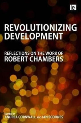 Revolutionizing Development: Reflections on the Work of Robert Chambers