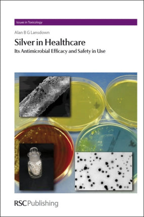 Silver in Healthcare: Its Antimicrobial Efficacy