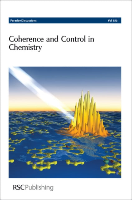 Coherence and Control in Chemistry: Faraday Discussions No 153