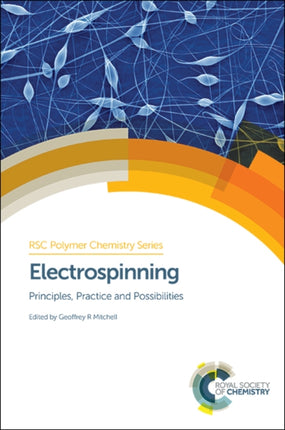 Electrospinning: Principles, Practice and Possibilities