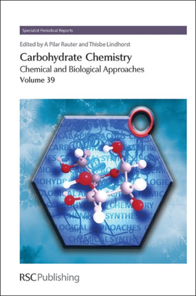 Carbohydrate Chemistry: Chemical and Biological Approaches Volume 39