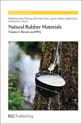 Natural Rubber Materials Complete Set Rsc Polymer Chemistry Volume 78 Polymer Chemistry Series