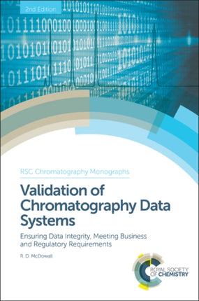 Validation of Chromatography Data Systems: Ensuring Data Integrity, Meeting Business and Regulatory Requirements