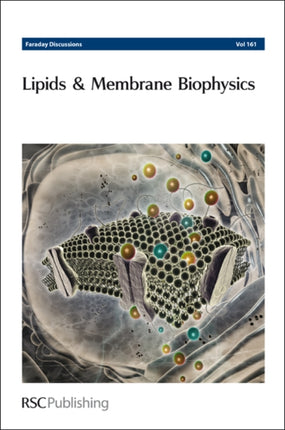 Lipids and Membrane Biophysics: Faraday Discussion 161