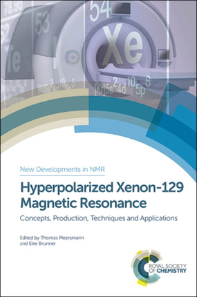 Hyperpolarized Xenon-129 Magnetic Resonance: Concepts, Production, Techniques and Applications