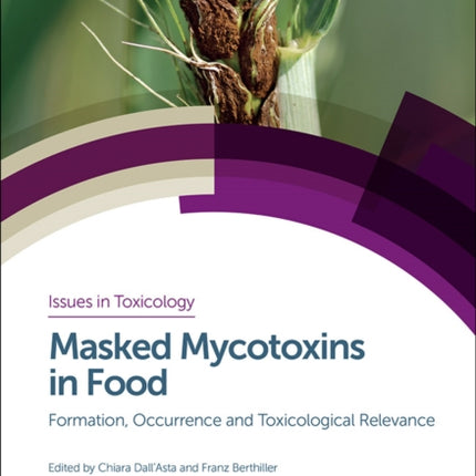 Masked Mycotoxins in Food: Formation, Occurrence and Toxicological Relevance