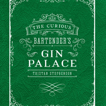 The Curious Bartender's Gin Palace