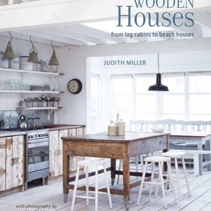 Wooden Houses: From Log Cabins to Beach Houses