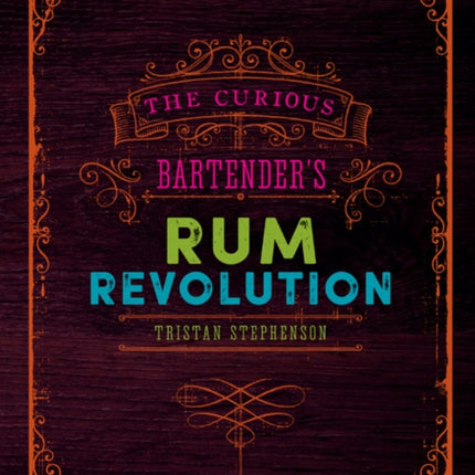 The Curious Bartender's Rum Revolution