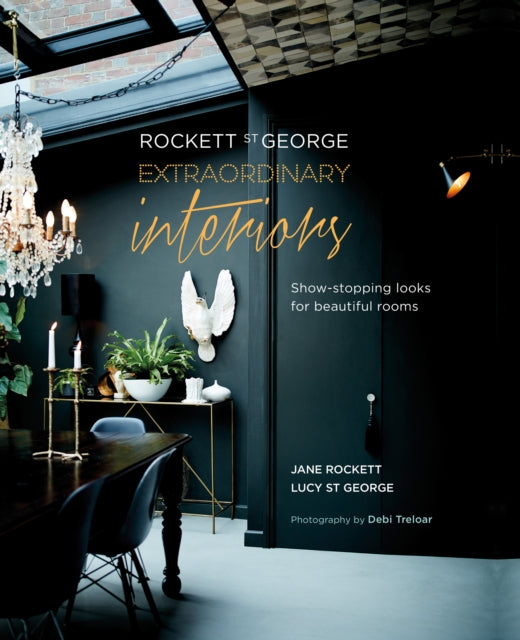 Rockett St George: Extraordinary Interiors: Show-Stopping Looks for Unique Interiors