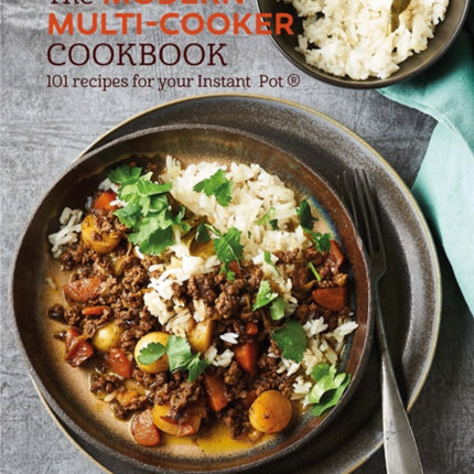 The Modern Multi-cooker Cookbook: 101 Recipes for