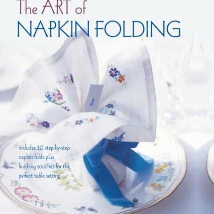 The Art of Napkin Folding: Includes 20