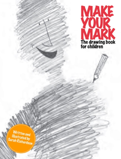 Make Your Mark The Drawing Book for Children