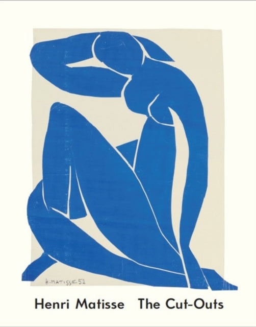 Henri Matisse: The Cut-Outs