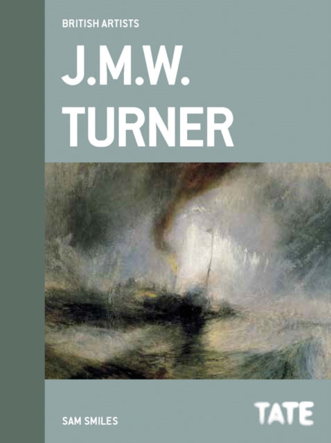 Tate British Artists: J.M.W. Turner