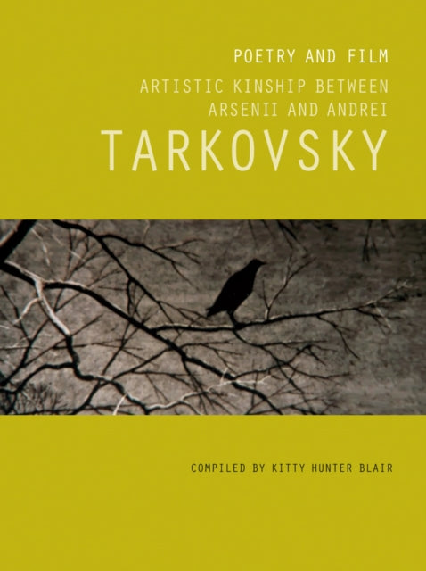 Poetry and Film Artistic Kinship Between Arsenii and Andrei Tarkovsky