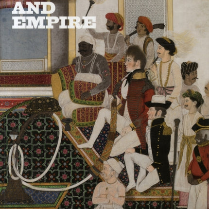 Artists and Empire Facing Britains Imperial Past
