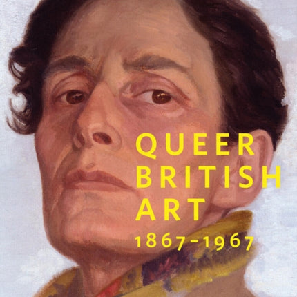 Queer British Art:1867-1967: 1867-1967