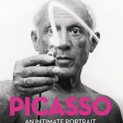 Picasso An Intimate Portrait