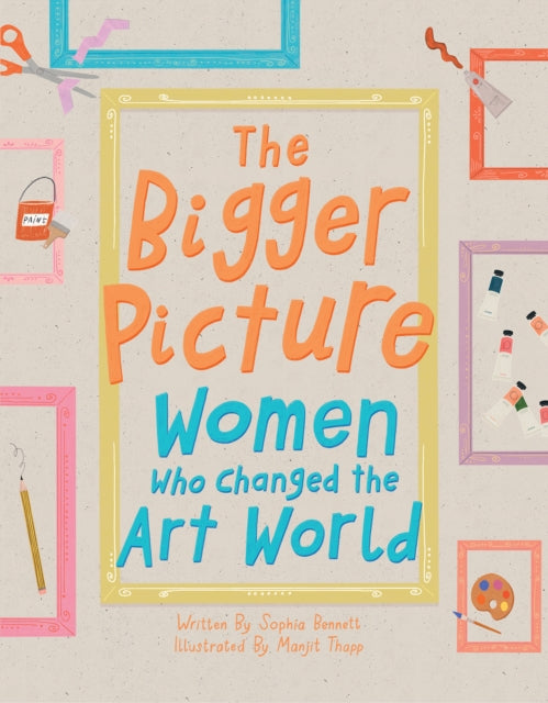 The Bigger Picture: Women Who Changed the Art World