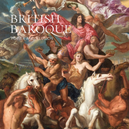 British Baroque: Power & Illusion