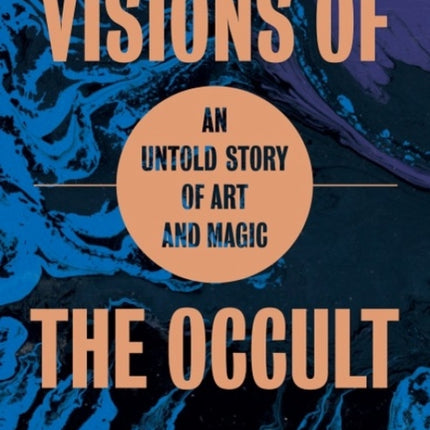 Visions of the Occult: An Untold Story of Art & Magic