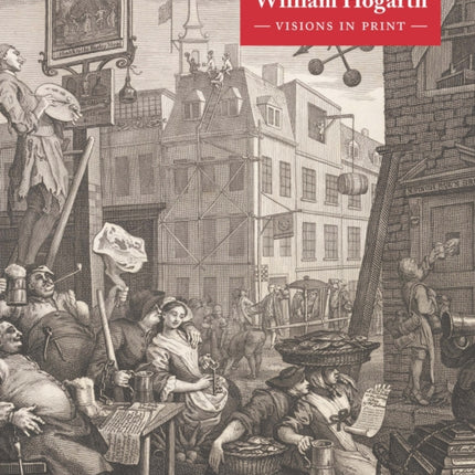 WILLIAM HOGARTH VISIONS IN PRINT