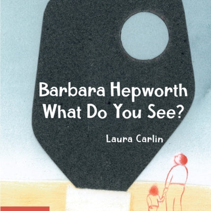 Barbara Hepworth What Do You See?