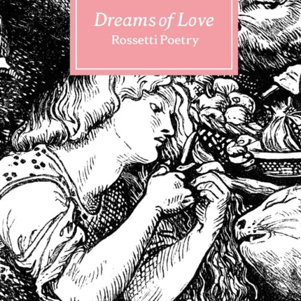 Dreams of Love: Rossetti Poetry