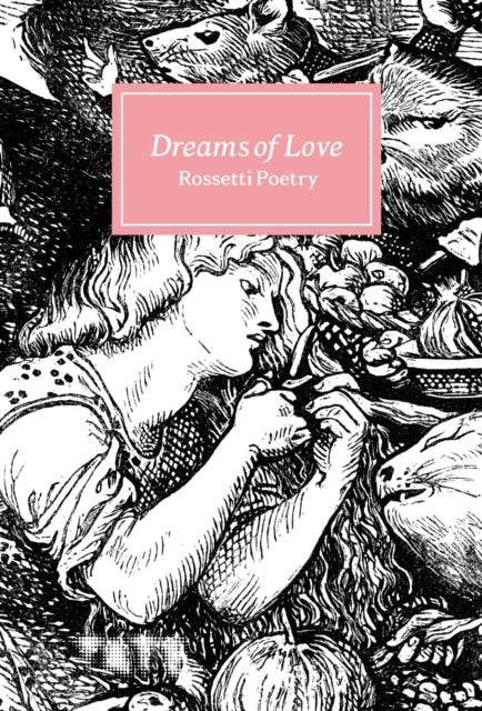 Dreams of Love: Rossetti Poetry