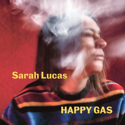 Sarah Lucas: Happy Gas