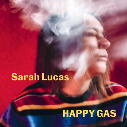 Sarah Lucas: Happy Gas