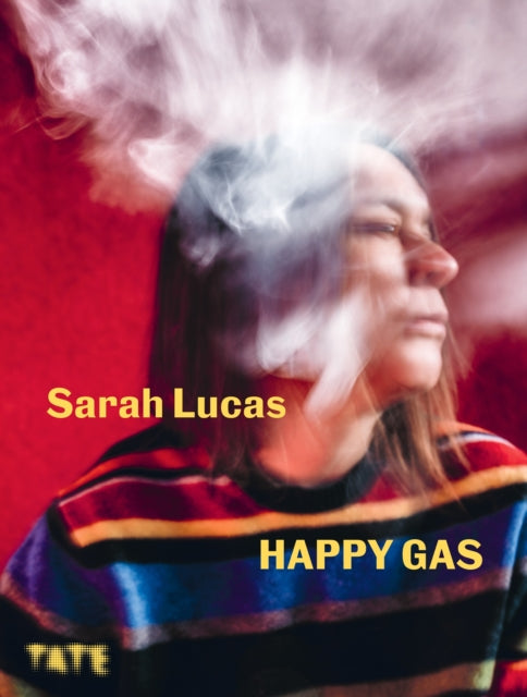 Sarah Lucas: Happy Gas