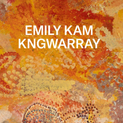 Emily Kam Kngwarray